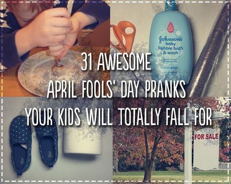 awesome april fools day pranks your kids will totally fall