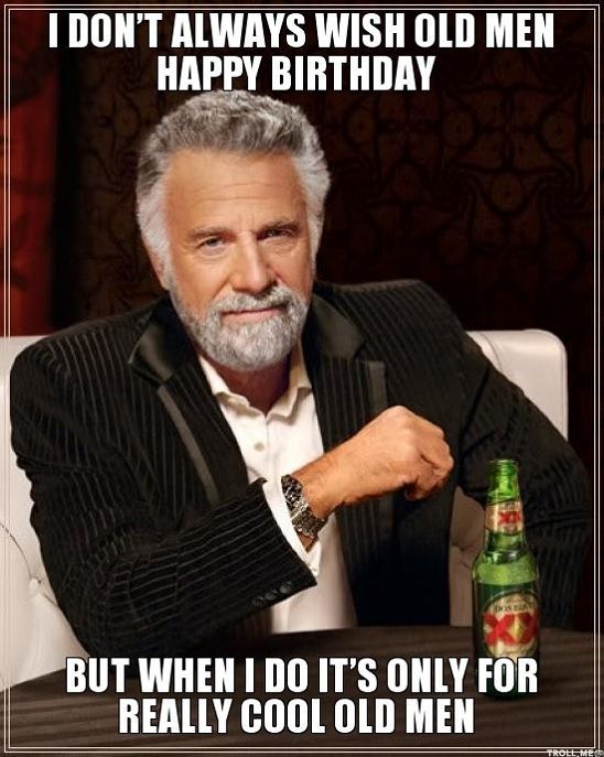 best old man birthday meme ideas on pinterest funny birthday