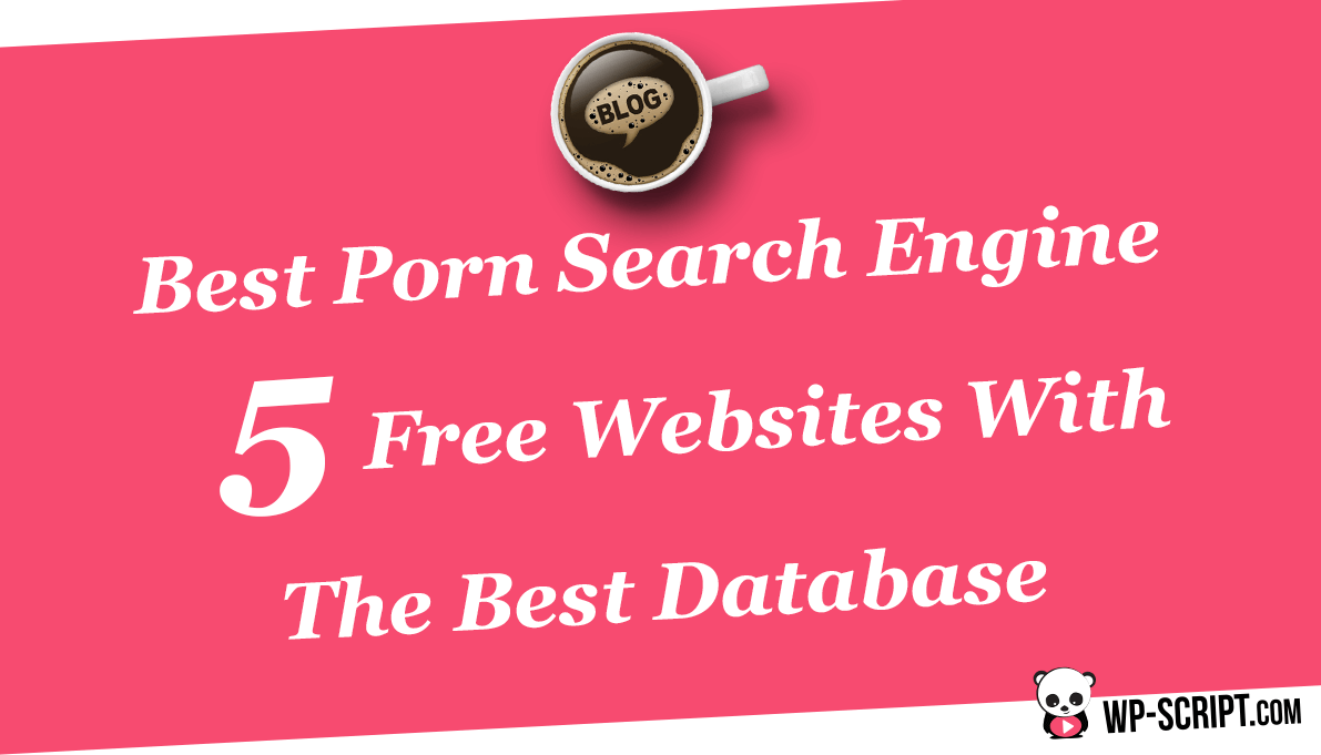best porn search engine free websites with the best database