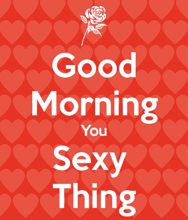 best sexy morning quotes ideas on pinterest morning handsome 2