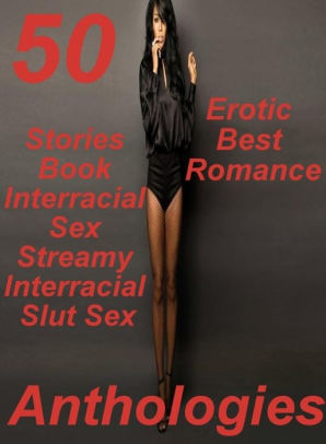 crazy sex erotic best romance stories book interracial sex streamy interracial slut sex