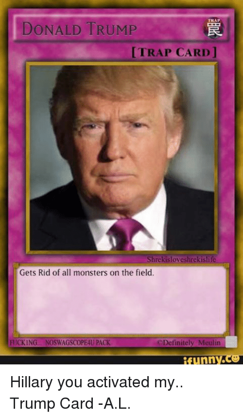definitely memes and monster donald trump trap card shrek gets rid