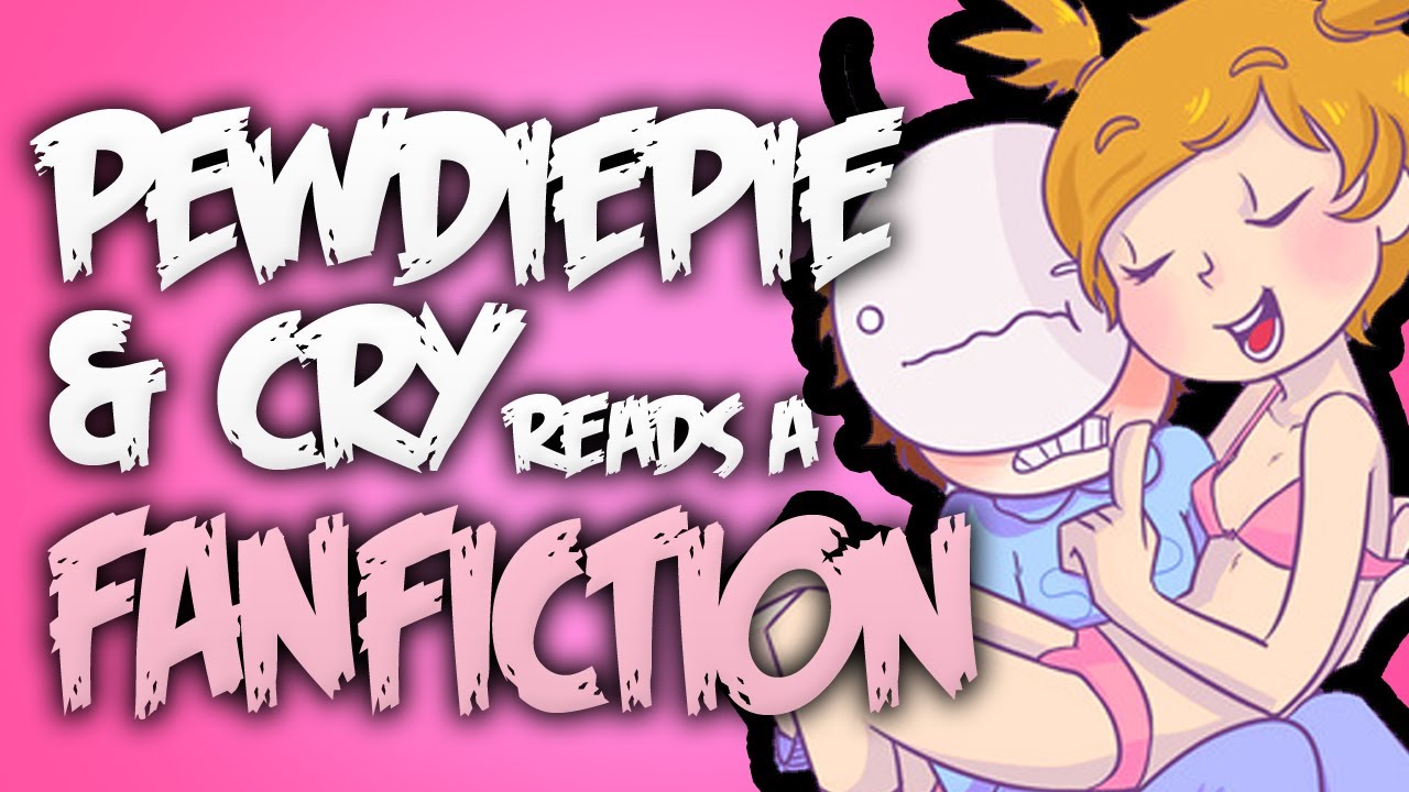 fanfiction flowers for valentine read pewdiepie youtube