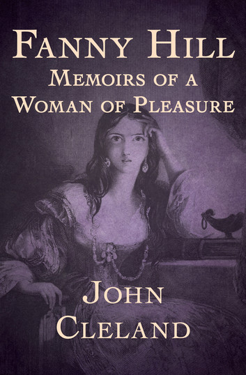 fanny hill memoirs of a woman of pleasure ebook john cleland