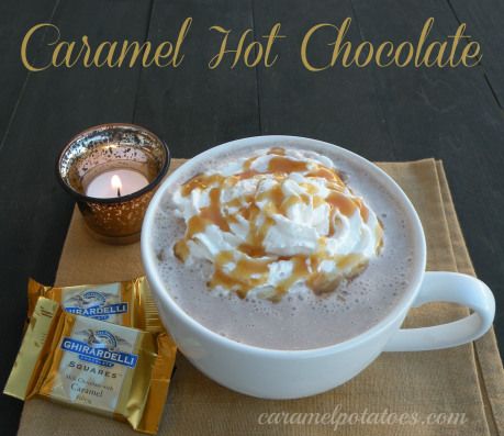 ghiradelli caramel hot chocolate is wonderful rich and creamy made with ghiradelli chocolate caramel squares