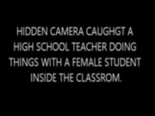 hidden camera caught a teacher having sex with a female student