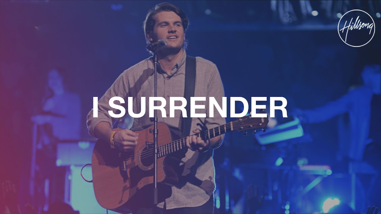 i surrender hillsong worship youtube