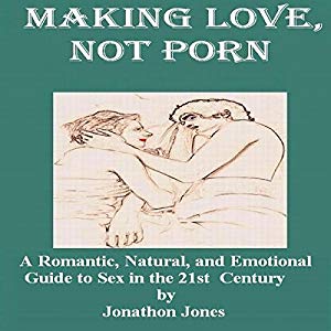 making love not porn audiobook jonathon jones