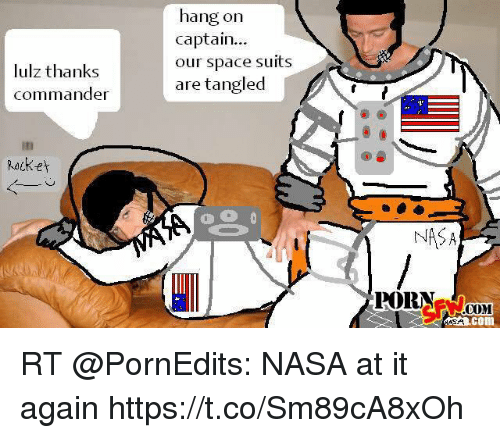 memes nasa and porn hang on captain lulz thanks our space suits commander