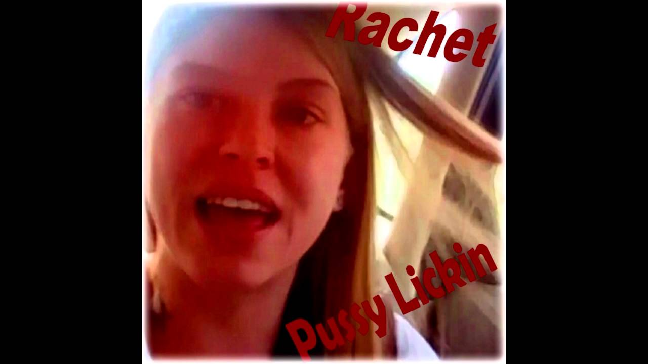 rachet ill eat your girls pussy porno youtube