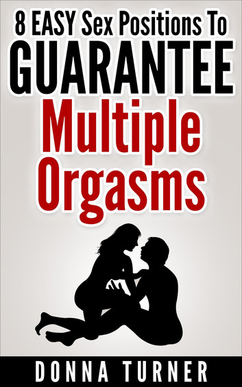 sex positions easy sex positions to guarantee multiple orgasms ebook