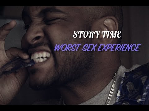 story time worst sex experience ever youtube