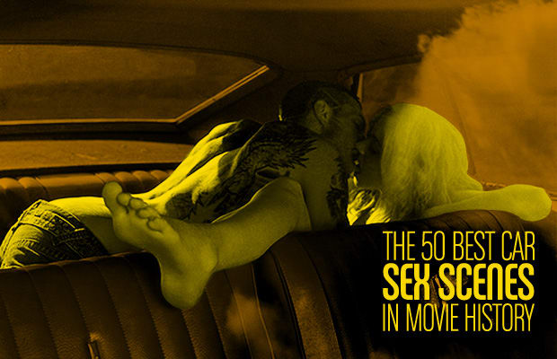 the best car sex scenes in movie history complex
