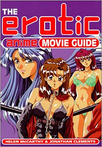 the erotic anime movie guide helen mccarthy jonathan clements books