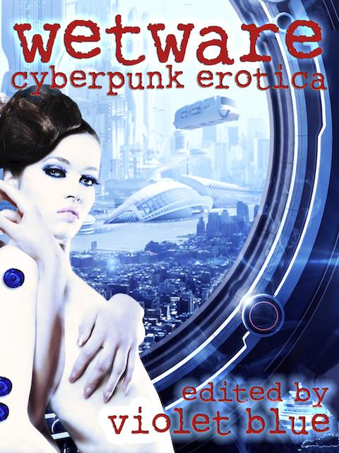 wetware cyberpunk erotica violet blue