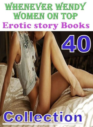 women whenever wendy women on top erotic story books collection sex porn